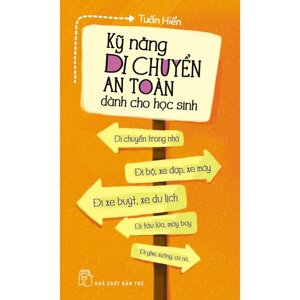 Kỹ Năng Di Chuyển An Toàn Dành Cho Học Sinh