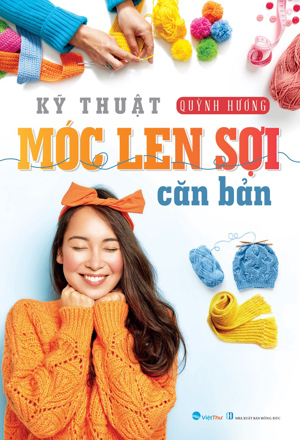 Kỹ thuật móc len sợi căn bản - Quỳnh Hương