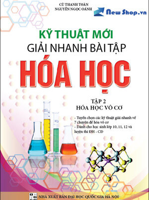 Kỹ thuật mới giải nhanh bài tập Hóa Học tập 2 hóa học vô cơ