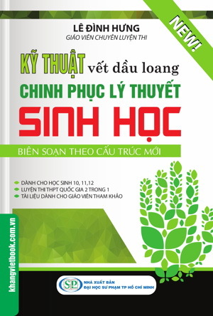 Kỹ thuật vết dầu loang chinh phục lý thuyết Sinh Học