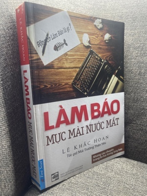 Làm Báo - Mực Mài Nước Mắt