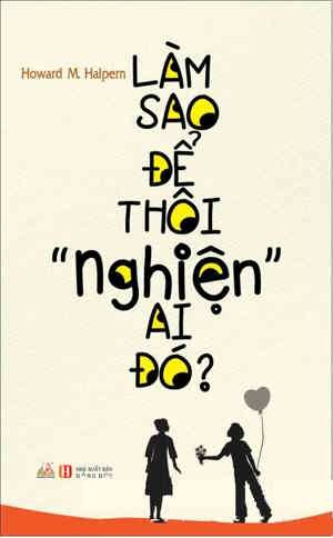 Làm Sao Để Thôi "Nghiện" Ai Đó?