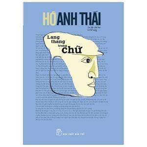 Lang Thang Trong Chữ  - Hồ Anh Thái