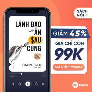 Lãnh Đạo Luôn Ăn Sau Cùng