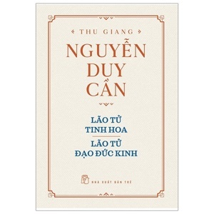 Lão Tử Tinh Hoa - Lão Tử Đạo Đức Kinh