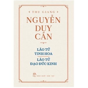 Lão Tử Tinh Hoa - Lão Tử Đạo Đức Kinh