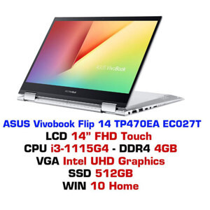 Laptop Asus VivoBook Flip 14 TP470EA-EC027T - Intel Core i3-1115G4, 4GB RAM, SSD 512GB, Intel core UHD, 14 inch