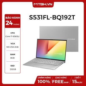 Laptop Asus VivoBook S15 S531FL-BQ192T - Intel Core i7-8565U, 8GB RAM, SSD 512GB, Nvidia Geforce MX250 2GB GDDR5, 15.6 inch