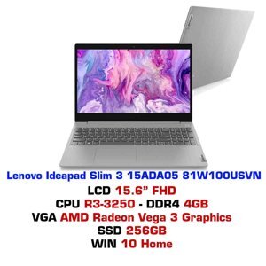 Laptop Lenovo Ideapad Slim 3 15ADA05 81W100USVN - AMD Ryzen 3 3250U, 4GB RAM, SSD 256GB, AMD Radeon Graphics, 15.6 inch