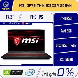 Laptop MSI GF75 Thin 10SCSR 208VN - Intel Core i7-10750H, 8GB RAM, SSD 512GB, Nvidia GeForce GTX 1650Ti 4GB GDDR6 + Intel UHD Graphics 630, 17.3 inch