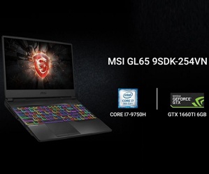 Laptop MSI GL65 9SDK-254VN - Intel Core i7-9750H, 8GB RAM, SSD 512GB, Nvidia GeForce GTX 1660Ti 6GB GDDR6, 15.6 inch