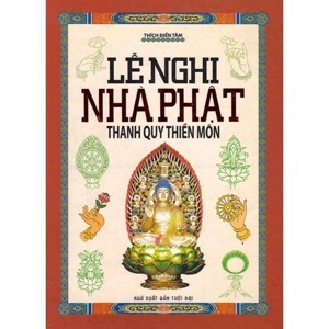 Lễ nghi nhà Phật - Thanh quy thiền môn