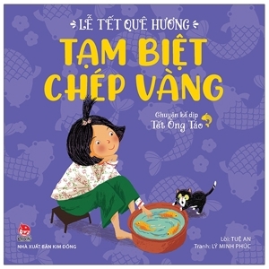 Lễ Tết Quê Hương - Tạm Biệt Chép Vàng