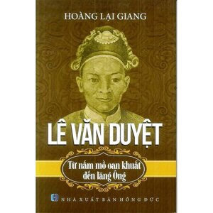 Lê Văn Duyệt - Từ Nấm Mồ Oan Khuất Đến Lăng Ông