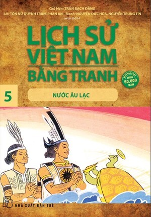 Lịch Sử Việt Nam Bằng Tranh Tập 5 - Nước Âu Lạc