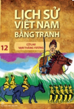 Lịch Sử Việt Nam Bằng Tranh Tập 12 : Cờ Lau Vạn Thắng Vương