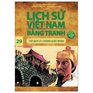 Lịch Sử Việt Nam Bằng Tranh - Tập 29: Hồ Quý Ly Chống Giặc Minh