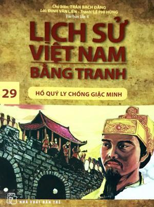 Lịch Sử Việt Nam Bằng Tranh - Tập 29: Hồ Quý Ly Chống Giặc Minh