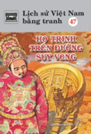 Lịch sử Việt Nam bằng tranh - Tập 47: Họ Trịnh trên đường suy vong