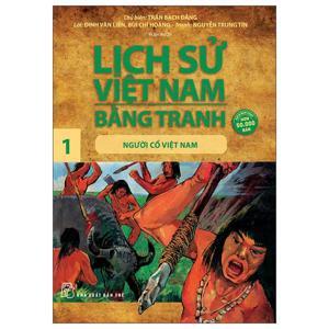 Lịch sử Việt Nam bằng tranh (T1): Người cổ Việt Nam - Trần Bạch Đằng (Chủ biên)