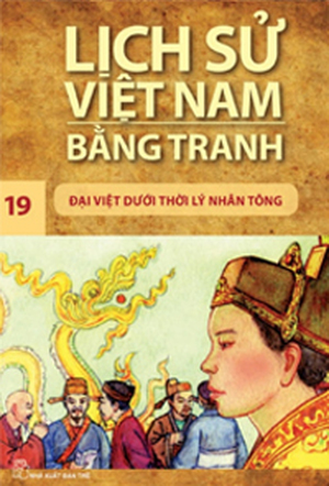 Lịch sử Việt Nam bằng tranh (T19): Đại Việt dưới thời Lý Nhân Tông - Trần Bạch Đằng (Chủ biên)