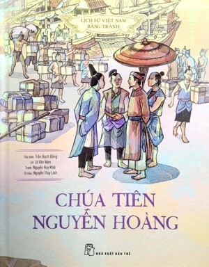 Lịch Sử Việt Nam Bằng Tranh Tập 49: Chúa Tiên Nguyễn Hoàng