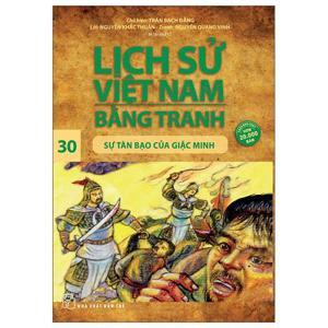 Lịch sử Việt Nam bằng tranh - Tập 30: Sự tàn bạo của giặc Minh