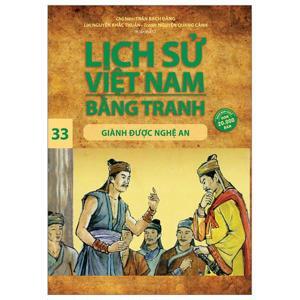 Lịch Sử Việt Nam Bằng Tranh - Tập 33: Giành Được Nghệ An