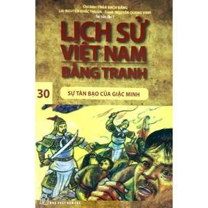 Lịch sử Việt Nam bằng tranh - Tập 30: Sự tàn bạo của giặc Minh