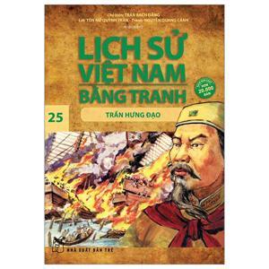 Lịch sử Việt Nam bằng tranh - Tập 25: Trần Hưng Đạo