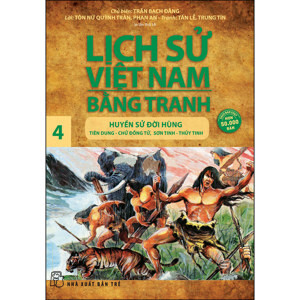 Lịch Sử Việt Nam Bằng Tranh - Tập 3: Huyền Sử Đời Hùng