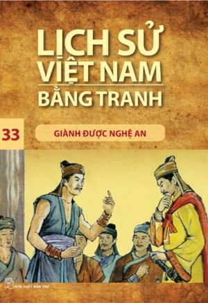 Lịch Sử Việt Nam Bằng Tranh - Tập 33: Giành Được Nghệ An