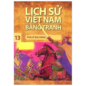 Lịch Sử Việt Nam Bằng Tranh Tập 13 - Vua Lê Đại Hành