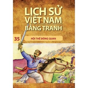 Lịch sử Việt Nam bằng tranh - Tập 35: Hội thề Đông Quan