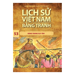 Lịch Sử Việt Nam Bằng Tranh - Tập 53: Đàng Trong Suy Tàn