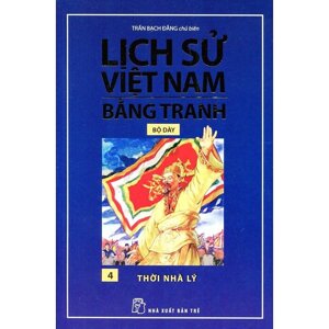 Lịch Sử Việt Nam Bằng Tranh (Tập 4) - Thời Nhà Lý