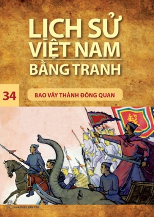 Lịch sử Việt Nam bằng tranh - Tập 34: Bao vây thành Đông Quan