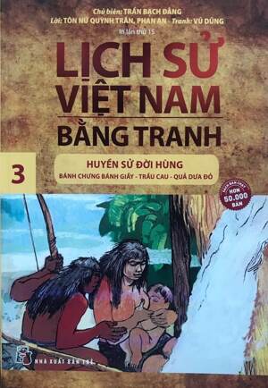 Lịch Sử Việt Nam Bằng Tranh - Tập 3: Huyền Sử Đời Hùng