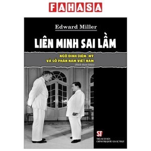 Liên Minh Sai Lầm: Ngô Đình Diệm, Mỹ Và Số Phận Nam Việt Nam