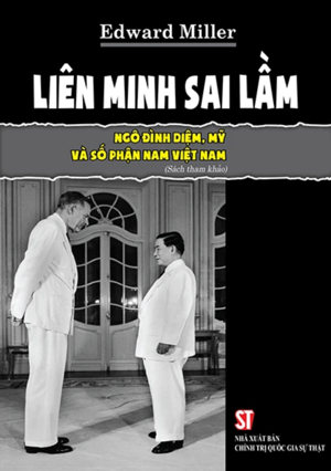 Liên Minh Sai Lầm: Ngô Đình Diệm, Mỹ Và Số Phận Nam Việt Nam