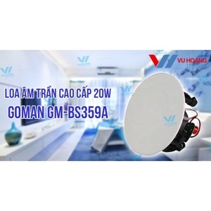 Loa âm trần cao cấp 20W Goman GM-BS359A