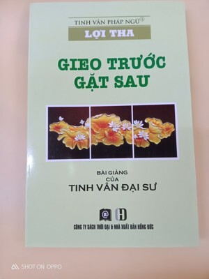 Lợi Tha - Gieo Trước Gặt Sau