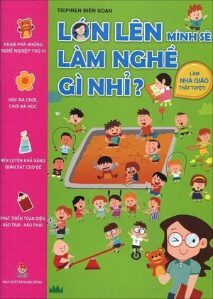 Lớn lên mình sẽ làm nghề gì nhỉ? - Làm nhà giáo thật tuyệt!