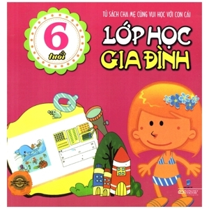 Lớp Học Gia Đình - Dành Cho Bé 6 Tuổi