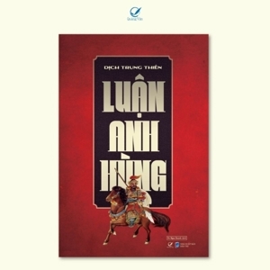 Luận anh hùng - Dịch Trung Thiên