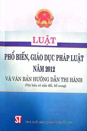 Luật Phổ Biến Giáo Dục Pháp Luật Năm 2012 Và Văn Bản Hướng Dẫn Thi Hành