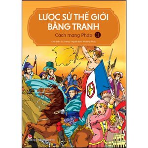 Lược Sử Thế Giới Bằng Tranh - Cách Mạng Pháp