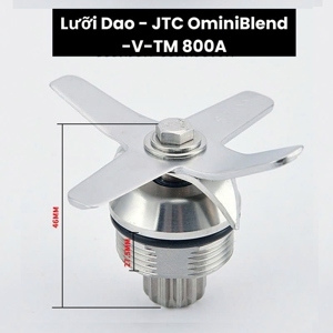 Lưỡi dao máy xay sinh tố OmniBlend V TM-800A