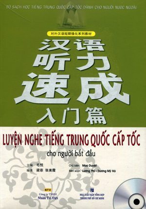 Luyện Nghe Tiếng Trung Quốc Cấp Tốc Cho Người Bắt Đầu Tác giả Mao Duyệt