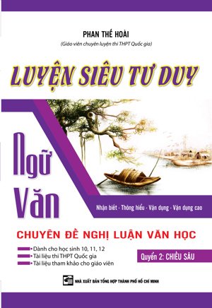 Luyện Siêu Tư Duy Ngữ Văn Chuyên Đề Nghị Luận Văn Học - quyển 2